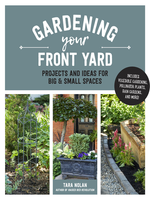 Détails du titre pour Gardening Your Front Yard par Tara Nolan - Disponible